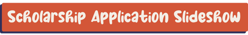 Scholarship Application Slideshow